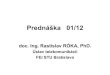 OKSS - prednáška 1.files.gamepub.sk/OKSS/OKSS komplet prednasky 2012.pdf · 2012. 12. 16. · 190_03 - Pedagogika - OKSS - 16 Január 2009 Prednáška 03/12 doc. Ing. Rastislav