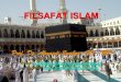 FILSAFAT ISLAM - unri.ac.id · 2020. 3. 6. · Perkembangan ilmu pada masa Islam Klasik •Pentingnya ilmu pengetahuan sangat ditekankan oleh Islam sejak awal •Mulai masa Nabi sampai