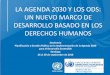 LA AGENDA 2030 Y LOS ODS: UN NUEVO MARCO DE …...agenda en conformidad con las “obligaciones de Estados bajo ... de la Matriz ODS – Derechos Humanos LA CONSTRUCCIÓN DE LA MATRIZ