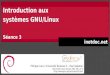 Introduction aux systèmes GNU/Linux...Utiliser les outils associés à l'Advanced Package Tool Debian Gérer une collection de paquets Manipulations réalisables sur machines virtuelles