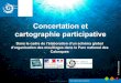 Concertation et cartographie participative · 2020. 2. 11. · •2- Concertation territoriale multi-acteurs: méthode de la cartographie participative Diagnostic et cartographie