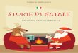 STORIE DI NATALE · 2021. 1. 4. · Questo libro è una raccolta di storie di Natale in italiano pubblicate sul sito italiano-bello.com. Le storie sono scri?e per persone che stanno