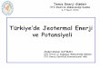 Türkiye’de Jeotermal Enerjieski.emhk.itu.edu.tr/img/emhk/datafiles/Abdurrahman... · 2013. 3. 31. · • Türkiye’nin jeotermal enerji potansiyeli yüksektir. Bilinen potansiyelin;