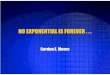 NO EXPONENTIAL IS FOREVER boser/courses/40... · PDF file 2007. 11. 13. · i386™ i486™ Pentium ® Pentium ® II Pentium ® IIIIII 256M 512M Pentium ® 4 Itanium ™ 1G 2G 4G