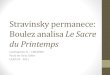 Stravinsky permanece: Boulez analisa Le Sacre du Printempsdisciplinas.stoa.usp.br/pluginfile.php/226664/mod... · 2014. 9. 18. · Stravinsky demeure •Texto escrito por Pierre Boulez