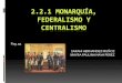 2.2.1 monarquía, federalismo y centralismo...federalistas, firmaron el Acta constitucional de los Estados Unidos Mexicanos y juraron la primera Constitución del país, la cual tenía