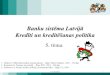 Banku sistēma Latvijā Kredīti un kreditēšanas politika2. Br īvo naudas līdzekļu kustība, ko bankas vai uzņēmumi piešķir kredīta ņēmējam uz noteiktu laiku par noteiktu