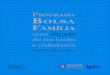 PROGRAMA BOLSA O V XECUTI FAMÍLIA · 2015. 7. 20. · Esta publicação reúne resumos dos 29 capítulos do livro Programa Bolsa Família: uma década de inclusão e cidadania, fruto