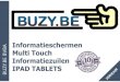 Informatieschermen BUZY.BE BVBA IPAD TABLETS Multi Touch ... Brochure BUZY rental 2018.pdf · aanraakschermen verwerkt in een stalen behuizing. Zowel verkrijgbaar met vloerstaander,