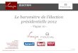 Le baromètre de l’élection présidentielle 2012€¦ · Avril 2012 Le baromètre de l’élection présidentielle 2012 - Vague 10 - pour Contacts ... 16 15 17 15 14 98 F. Bayrou