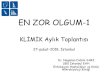 EN ZOR OLGUM · 2018. 2. 28. · EN ZOR OLGUM-1 KLİMİK Aylık Toplantısı 27-ubat -2018, İstanbul Dr. Nagehan Didem SARI SBÜ İstanbul EAH Enfeksiyon Hastalıkları ve Klinik