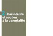 2 •Parentalité et soutien à la parentalitéparents-atout-eure.org/IMG/pdf/2_Parentalite_et_soutien... · 2009. 11. 9. · 16 PARENTALITÉ ET SOUTIEN À LA PARENTALITÉ PARENTALITÉ