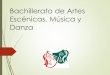 Bachillerato de Artes Escénicas, Música y Danza · 2017. 4. 23. · El Renacimiento, Barroco, ... 3ºESO 4ºESO 2º Bachiller MÚSICA ESTUDIOS SUPERIORES DE MÚSICA NZA ESTUDIOS