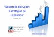 “Desarrollo del Coach: Estrategias de Expansión”...Estrategias de Expansión ” Sesión 003 ! Desafíos y celebraciones de la semana ! El atrevimiento Objetivos de esta sesión