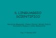IL LINGUAGGIO SCIENTIFICO - unipi.itfox.dm.unipi.it/perfezionamento2006/documenti/LabLinguag... · 2007. 3. 9. · Un esempio poco “felice” di linguaggio scientifico Qualunque