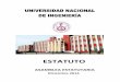 ESTATUTO - UNI · 2017. 9. 14. · Octubre del dos mil catorce, redacte y apruebe el Estatuto de la Universidad Nacional de Ingeniería. El presente Estatuto fue elaborado por la