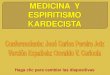MEDICINA Y ESPIRITISMO KARDECISTA - Libro Esoterico · 2020. 9. 10. · de una perspectiva reencarnacionista, porque solamente apacigan el alma temporalmente de los síntomas agudos