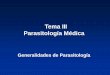 Tema III Parasitología Médica - sld.cu · 2016. 4. 19. · Enfermedades parasitarias como la malaria mantienen altas tasas de mortalidad de muchos países del mundo