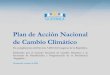 Plan de Acción Nacional de Cambio Climático...Guatemala. Consejo Nacional de Cambio Climático. Plan de acción nacional de cambio climático. En cumplimiento del Decreto 7-2013