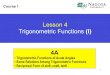 Lesson 4 Trigonometric Functions (I) 4A13 Example Ans. Example 2.Find the values of trigonometric functions for (1) 570 and (2) -405 3 1 tan570 tan(180 30 ) tan30 2 3 cos 570 cos(180