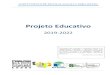 Projeto Educativo Educativo 2019-2022...Projeto Educativo 2019-2022 Documento que consagra a orientação educativa do Agrupamento, elaborado e aprovado pelos seus órgãos de gestão,