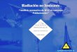 Radiación no Ionizante · 2020. 9. 5. · Radiaciones no Ionizantes Tres Grupos* LAS ELF (50 Hz) LAS RADIOFRECUENCIAS Y MICROONDAS ... Resolución Ministerio de Trabajo 295/2003