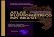 ATLAS PLUVIOMÉTRICO DO BRASIL · 2020. 10. 8. · Município: Porto Velho Estação Pluviográfica: Jaci-Paraná Código ANA: 00964005 PROGRAMA GEOLOGIA DO BRASIL LEVANTAMENTO DA