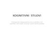 KOGNITIVNI STILOVI · 2020. 3. 22. · •Kognitivni stil – individualni način kognitivne obrade informacija (individualne razlike među pojedincima u načinu opažanja, pamćenja,mišljenja