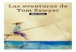 Las aventuras de Tom Sawyer - Mi Recurso Educativo · 2021. 5. 22. · Las aventuras de Tom Sawyer Twain, Mark Traductor: wikisource.org Novela Fundación Carlos Slim ... La anciana