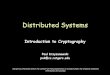 Distributed Systems...Page 1 Introduction to Cryptography Paul Krzyzanowski pxk@cs.rutgers.edu Distributed Systems Except as otherwise noted, the content of this presentation is …
