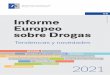 Informe Europeo sobre Drogas: Tendencias y novedades. 2021...del Boletín estadístico, presenta los datos y las estadísticas más recientes de nuestros socios nacionales. El presente