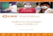 Análisis de Necesidades Crisis COVID-19 · 2020. 5. 7. · CARE GUATEMALA Pág. [3] Análisis Rápido de Necesidades El objetivo del análisis de la crisis por coronavirus COVID-19