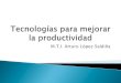 M.T.I. Arturo López Saldiña - Universidad Veracruzana2012/09/05  · máquinas de workflow, las cuales son capaces de interpretar las definiciones de los procesos, interactuar con