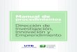 Manual de Procedimientos · 2021. 4. 19. · Manual de procedimientos |Dirección de Investigación, Innovación y Emprendimiento 7 Ÿ Tiquetes: deben estar contemplados en la agenda