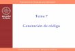 Tema 7 Generación de código - UHUuhu.es/francisco.moreno/gii_pl/docs/Tema_7.pdf · – El back-end realiza una traducción de código intermedio a código máquina. • Esta división