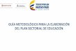 GUÍA METODOLÓGICA PARA LA ELABORACIÓN DEL PLAN …florencia.edu.co/portal/v3/files/GUA_METODOLGICA_PARA_LA... · 2016. 2. 15. · Educativa para implementar la Jornada única