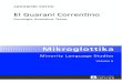 El Guaraní Correntino - Microsoft · 2018. 3. 20. · 1.2. Dialectos del guaraní criollo 1.2.1. Guaraní paraguayo y guaraní correntino El guaraní criollo es la lengua más hablada