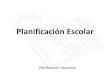 Planificación Escolar · 2013. 12. 5. · Planificación Escolar Planificación Educativa . Concepto de Planificaciòn Segùn Clark y Peterson (1986) la planificación se entiende