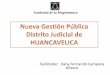 Facilitador: Dany Fernando Campana Añasco€¦ · así como para plantear nuevos estilos de gestión en el MP a través de una organización sistémica y estratégica de la persecución