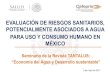 EVALUACIÓN DE RIESGOS SANITARIOS ...132.248.167.60/wp-content/uploads/2018/04/Riesgos-Salud...EVALUACIÓN DE RIESGOS SANITARIOS, POTENCIALMENTE ASOCIADOS A AGUA PARA USO Y CONSUMO