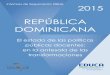 REPÚBLICA DOMINICANA · 2017. 3. 21. · Informes de Seguimiento PREAL 5 Hay una creciente preocupación en Centroamérica y República Dominicana con respecto a la calidad de la