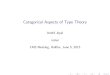 Categorical Aspects of Type Theory · 2013. 6. 26. · Andr e Joyal UQAM CMS Meeting, Halifax, June 5, 2013. Introduction Motivation: To understand Martin-L of type theory. Conceptual