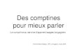 Des comptines pour mieux parler - ac-limoges.frpedagogie.ac-limoges.fr/ia87/IMG/pdf/comptines_pour... · 2014. 2. 19. · Rôle des comptines Rôle affectif et sécurisant Comptines