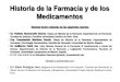 Historia de la Farmacia y de los Medicamentos...Historia de la Farmacia y de los Medicamentos Material lectivo obtenido de las siguientes fuentes: •Dr. Patricio Huenchuñir Gómez