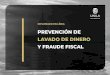 PREVENCIÓN DE LAVADO DE DINERO Y FRAUDE FISCAL · 2021. 2. 19. · 1) La obligación de contribuir al gasto público. 2)Las planeaciones fiscales como detonantes del fraude fiscal