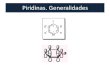 Piridinas. Generalidadesdepa.fquim.unam.mx/amyd/archivero/PIRIDINAS_31961.pdf · 2015. 11. 13. · Generalidades. Ejemplos. pKa E.F.V. Scriven in Comprehensive Heterocyclic Chemistry