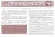  · 2021. 4. 16. · madre de muchos vicios y sufrimientos, San Pío X publicó en 1905 la encíclica Acerbo nimis consagrada a la enseñanza del Catecismo. El mismo Papa publicó