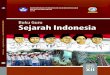 Sejarah IndonesiaSejarah Indonesia iii Kata Pengantar Kurikulum 2013 dirancang untuk memperkuat kompetensi siswa dari sisi pengetahuan, keterampilan, dan sikap secara utuh. Keutuhan