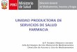 UNIDAD PRODUCTORA DE SERVICIOS DE SALUD FARMACIA