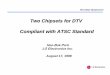 Two Chipsets for DTV Compliant with ATSC Standard